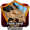 badge Frask Sand Defeated